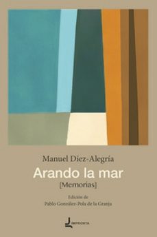 arando la mar (memorias)-manuel diez alegria-9788412741230