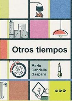 otros tiempos-maria gabriela gasparri-9788412828030
