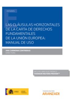 las clausulas horizontales de la carta de derechos fundamentales de la union europea: manual de uso (papel + e-book)-ana carmona contreras-9788413088730