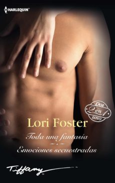 toda una fantasía - emociones secuestradas (ebook)-lori foster-9788413287430