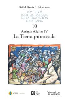 los tipos iconograficos de la tradicion cristiana 10 - antigua alianza iv / la tierra prometida-rafael garcia mahiques-9788413392530