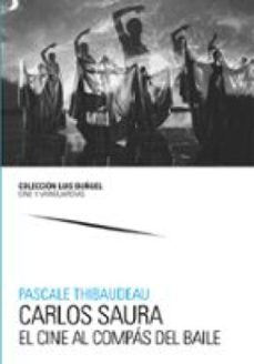 carlos saura. el cine al compas del baile (ebook)-pascale thibaudeau-9788413408330
