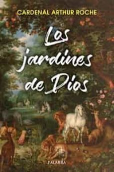 los jardines de dios. examinar el misterio-cardenal arthur roche-9788413682730