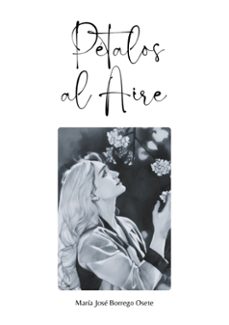 petalos al aire-maria jose borrego osete-9788413735030