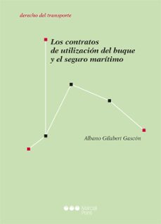 los contratos de utilizacion del buque y el seguro maritimo-albano gilabert gascon-9788413817330