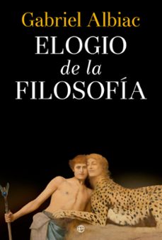 elogio de la filosofia-gabriel albiac-9788413846330