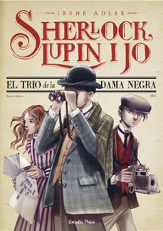 sherlock, lupin i jo 1. el trio de la dama negra-irene adler-9788413893730