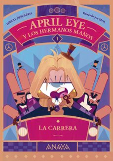 april eye y los hermanos manos 1: la carrera-9788414339930