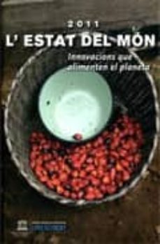 l estat del mon 2011: innivacions que alimenten el planeta-9788415057130