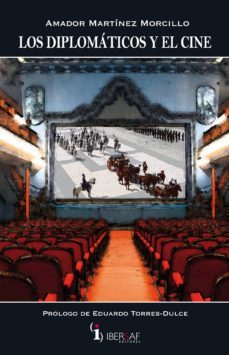 los diplomaticos y el cine-amador martinez morcillo-9788415138730