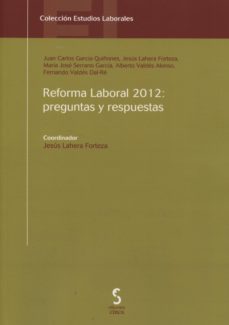 reforma laboral 2012: preguntas y respuestas-jesus lahera forteza-9788415305330