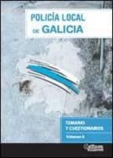 policia local de galicia. temario y cuestionarios. volumen ii-9788415394730