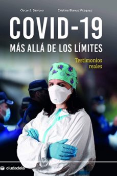 covid-19: mas alla de los limites: testimonios reales-oscar j. barroso-c. blanco vazquez-9788415436430