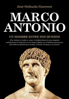 marco antonio, un hombre entre dos mundos-9788415462330