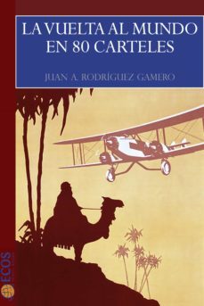 la vuelta al mundo en 80 carteles (ebook)-juan a. rodriguez gamero-9788415563730