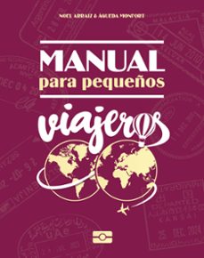 manual para pequeños viajeros-noel arraiz-agueda monfort-9788415797630