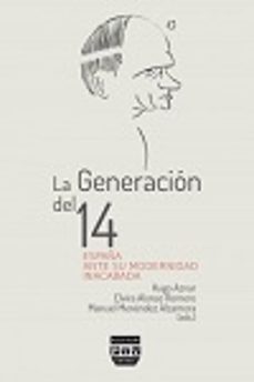 la generacion del 14: españa ante su modernidad inacabada-9788416032730