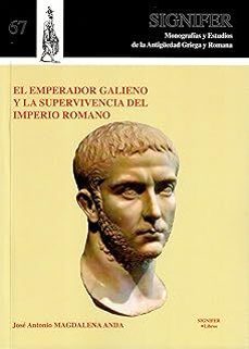 el emperador galieno y la supervivencia del imperio romano-jose a. (coord.) magdalena anda-9788416202430