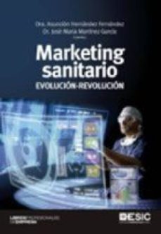 marketing sanitario. evolución-revolución (ebook)-asuncion hernandez fernandez-jose maria martinez garcia-9788416462230