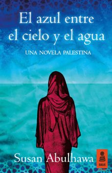 el azul entre el cielo y el agua (ebook)-susan abulhawa-9788416523030