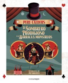 el sombrero prodigioso y la barraca de los montruos-pere calders-9788416605330