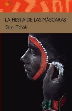 la fiesta de las mascaras-sami tchak-9788416794430
