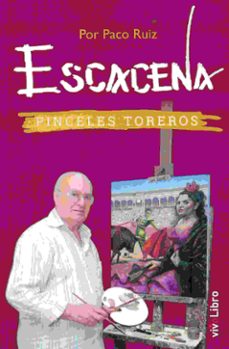 escacena, pinceles toreros-paco ruiz-9788416875030