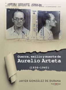 guerra, exilio y muerte de aurelio arteta (1936 - 1940) (ebook)-9788416877430