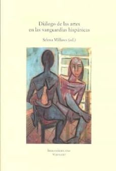 dialogo de las artes en las vanguardias hispanicas-selena (ed.) millares-9788416922130
