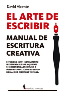 el arte de escribir: manual de escritura creativa-david vicente-9788417044930