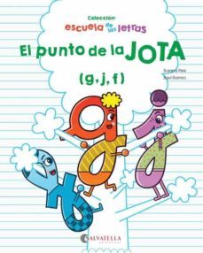 el punto de la jota (g,j,f) (escuela de las letras 2)-9788417091330