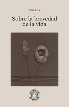 sobre la brevedad de la vida-lucio anneo seneca-9788417134730