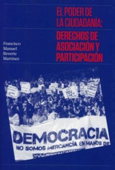poder en la ciudadania, derecho de asociacion y participacion-francisco m reverte martinez-9788417169930