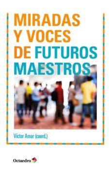 miradas y voces de futuros maestros-9788417219130