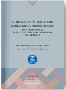 el doble caracter de los derechos fundamentales-antonio villacorta caño vega-9788417315030