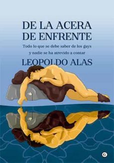de la acera de enfrente. todo lo que se debe saber de los gays y nadie se ha atrevido-leopoldo alas clarin-9788417319830