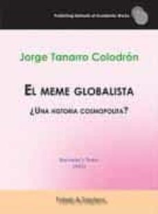 el meme globalista: ¿una historia cosmopolita?-jorge tanarro colodron-9788417898830