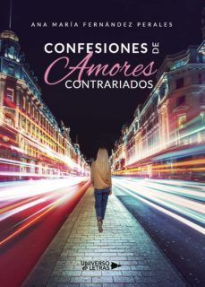 confesiones de amores contrariados (ebook)-ana maria fernandez perales-9788417927530