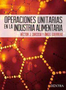 operaciones unitarias en la industria alimentaria-hector j. zarzosa gonzalez-angel guerrero ballesteros-9788417946630
