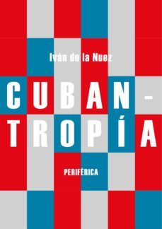 cubantropia (ebook)-ivan de la nuez-9788418264030