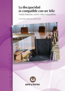la discapacidad es compatible con ser feliz-antonio leon aguado diaz-9788418316630