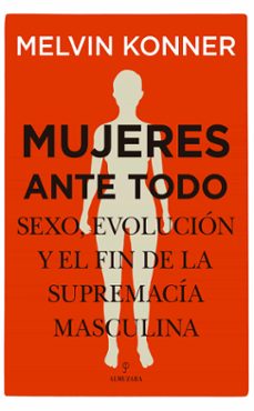 mujeres ante todo-melvin j. konner-9788418346330