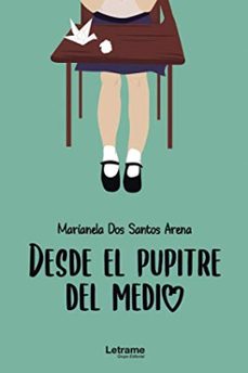 desde el pupitre del medio.-marianela dos santos-9788418362330