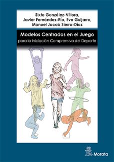 modelos centrados en el juego para la iniciacion comprensiva del deporte (ebook)-9788418381447