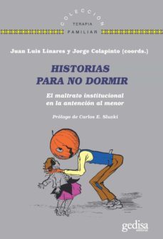 historias para no dormir; el maltrato institucional en la atencion al menor-9788418525230