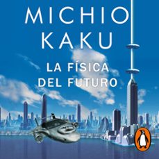 la física del futuro-michio kaku-9788418619830