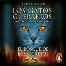 los gatos guerreros | los cuatro clanes 3 - el bosque de los secretos (audiolibro)-erin hunter-9788418797330