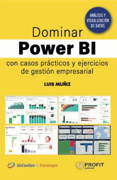 dominar power bi con casos practicos y ejercicios de gestion empresarial-luis muñiz-9788419212030