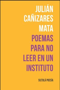 poemas para no leer en un instituto-julian cañizares mata-9788419298430