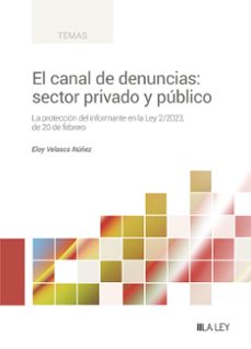 el canal de denuncias: sector privado y publico-eloy velasco nuñez-9788419446930